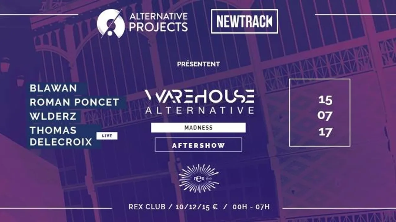 Aftershow: Warehouse Alternative - Madness | Blawan • Roman Poncet • Wldrez • Thomas Delecroix live