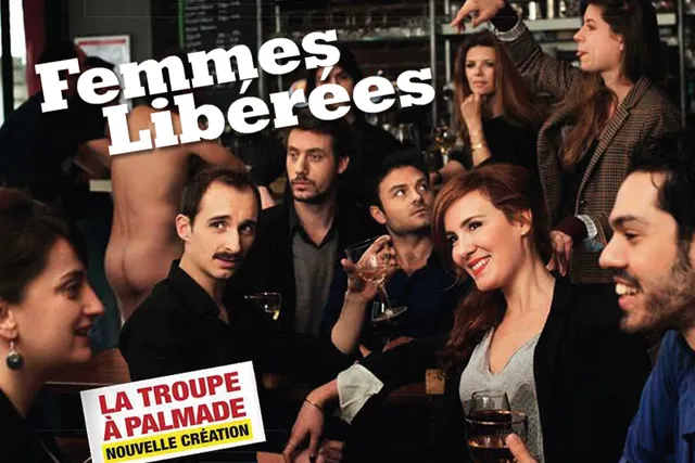 La troupe à Palmade se dévergonde dans Femmes libérées