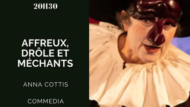 Affreux, drôles et méchants - Commedia dell'Arte par Anna Cottis - à partir de 5 ans