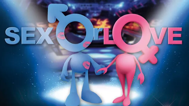 SEX OR LOVE