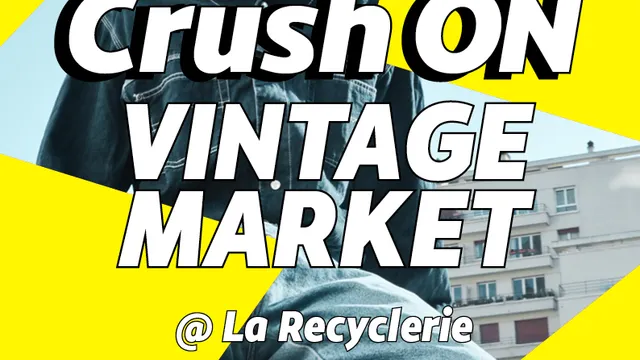 CrushON Vintage Market x La Recyclerie // Summer fever