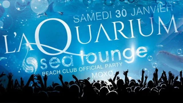 SEA-LOUNGE BEACH CLUB OFFICIAL PARTY @ L'AQUARIUM