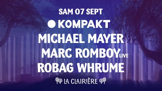 La Clairière x Kompakt: Michael Mayer, Marc Romboy, Robag Whrume