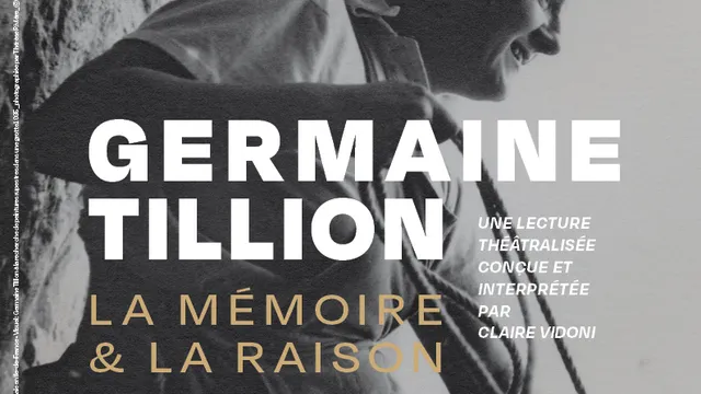 "Germaine Tillion. La mémoire et la raison"