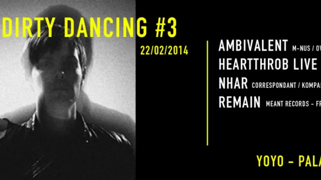 Dirty Dancing invite Ambivalent, Heartthrob live, Nhar & Remain