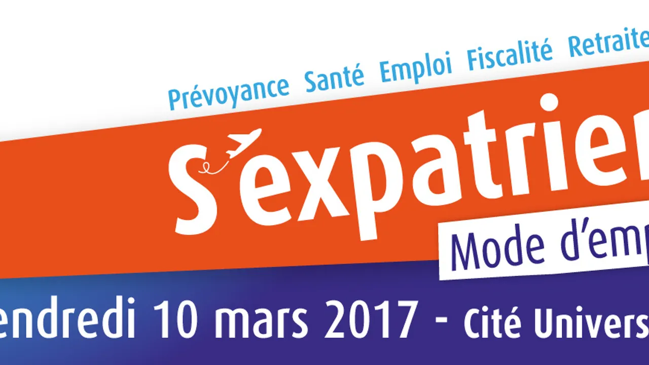 S'EXPATRIER MODE D'EMPLOI LE SALON INCONTOURNABLE DE L'EXPATRIATION !