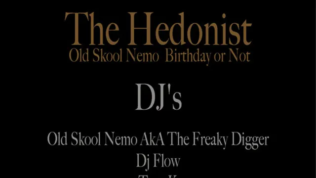 The Hedonist Old Skool Nemo Birthday Or Not !