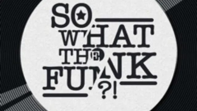 Funky Friday : So What The Funk + DJ Bronco