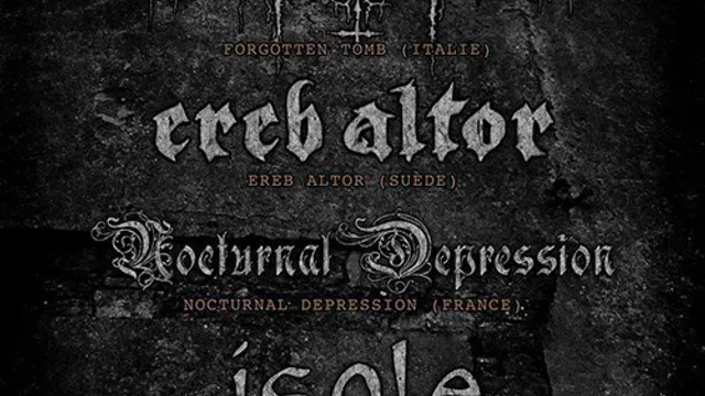 Forgotten Tomb + Ereb Altor + Nocturnal Depression + Isole