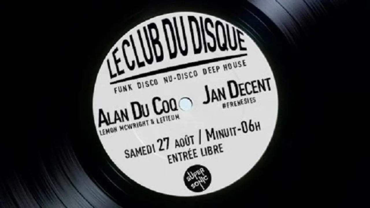 Le Club du Disque w/ Alan Du Coq aka Lemon McWright & LeTieum • Jan Decent // Gratuit