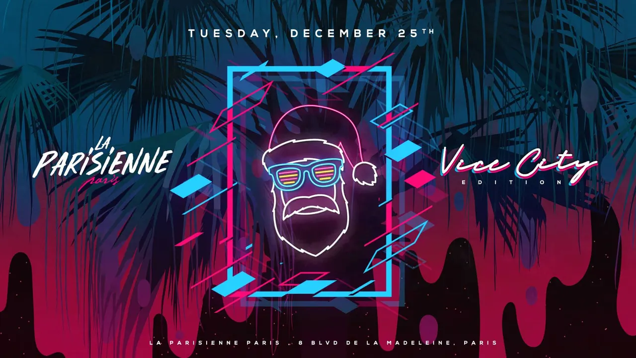 La Parisienne X Vice City Edition X Tuesday 25th Dec
