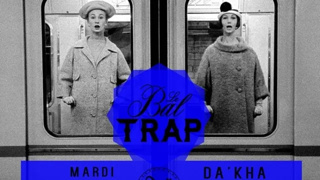 Le Bal Trap w Da'Kha, Nin:O