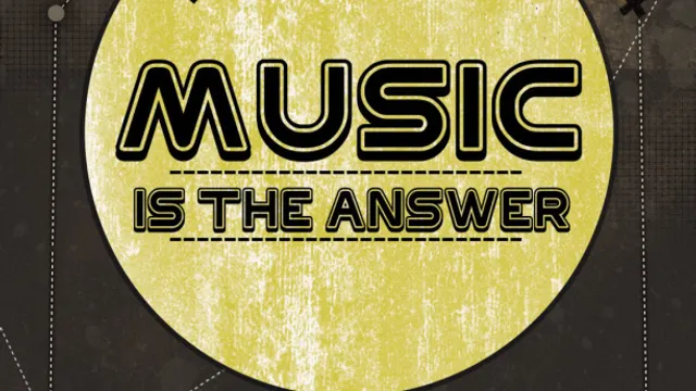 Music is the Answer