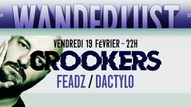 CROOKERS, FEADZ, DACTYLO at WANDERLUST