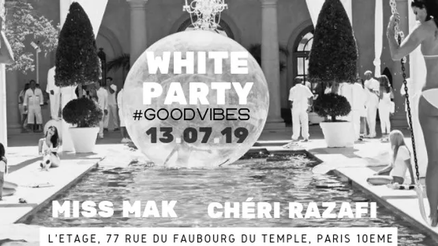 White Party x Good Vibes x Miss Mak x Chéri Razafi