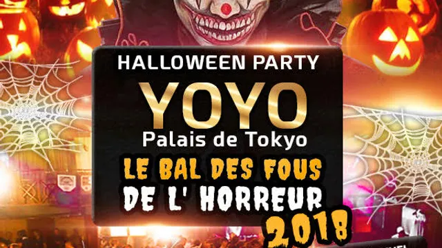 LE BAL DES FOUS DE L' HORREUR HALLOWEEN 2018 YOYO - PALAIS DE TOKYO