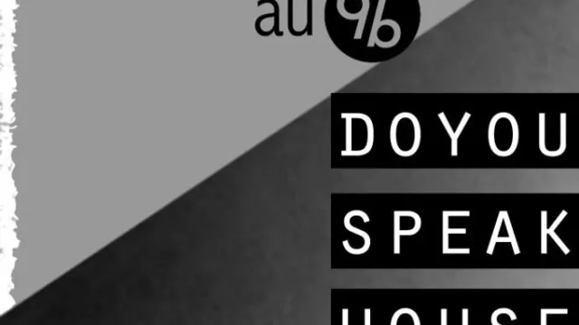 DO YOU SPEAK HOUSE