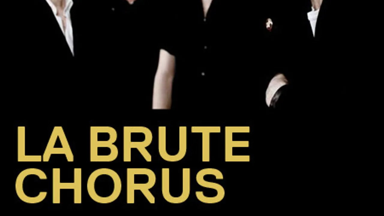 LA BRUTE CHORUS