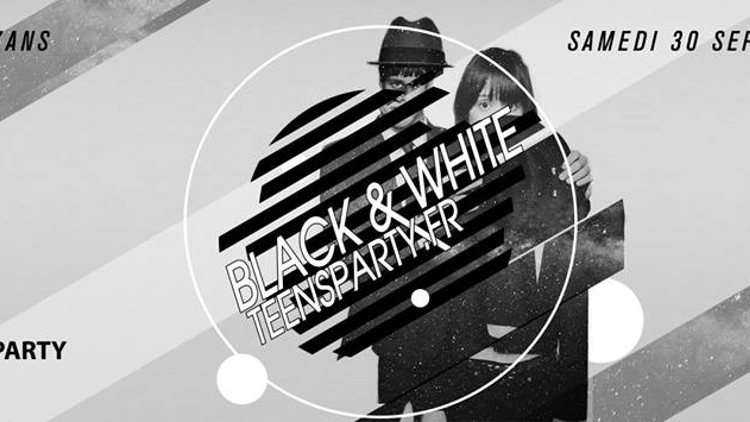 Teens Party Paris - Black & White (30/09/2017)