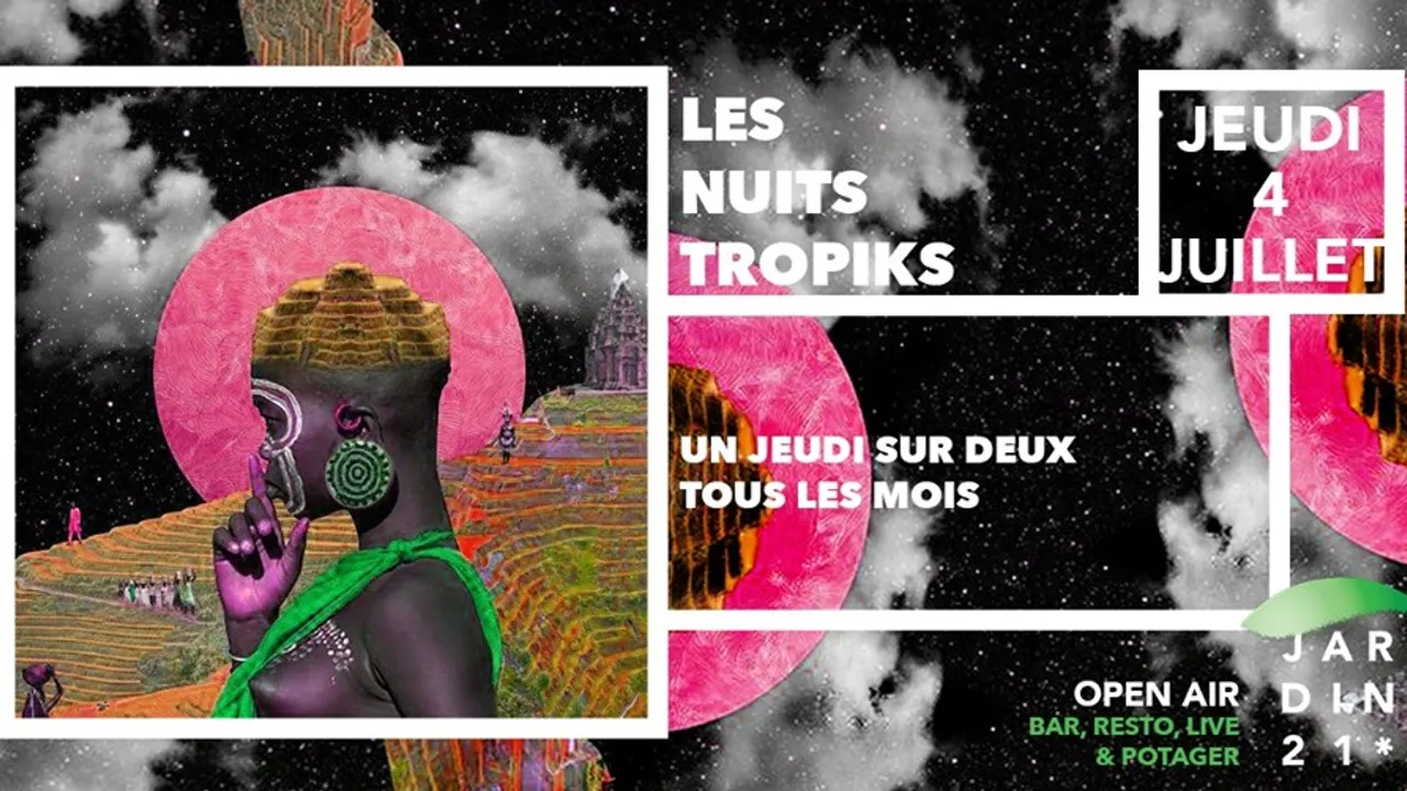 Les Nuits Tropiks #4 au Jardin21 // Open Air à La Villette