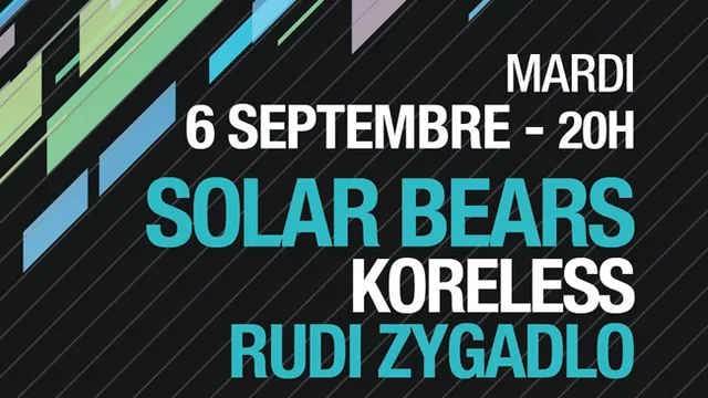 SOLAR BEARS + KORELESS + RUDY ZYGADLO