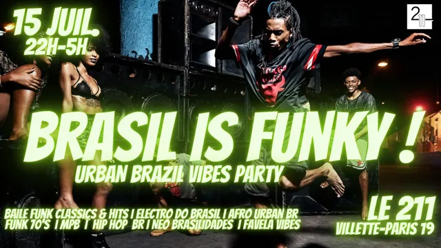 Brasil is Funky ~ Brazil vibes Party à La Villette !! Baile Funk, Electro Br, Urban Br, Favela vibes