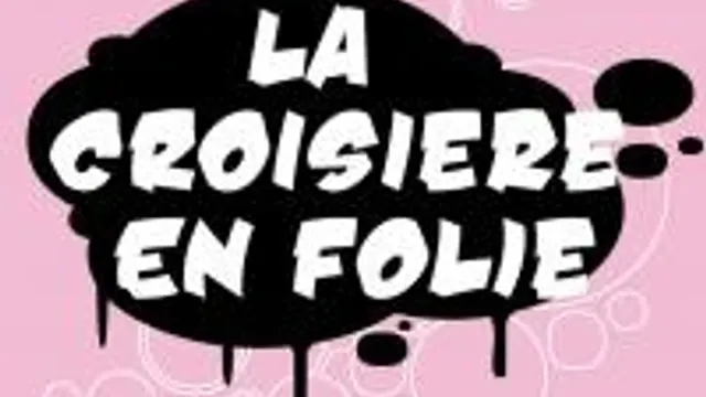 La Croisiere En Folie