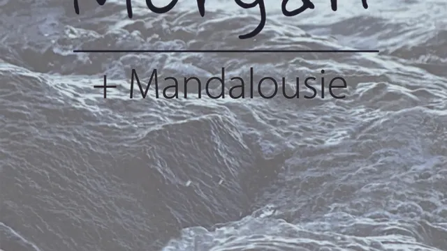 Morgan' + Mandalousie