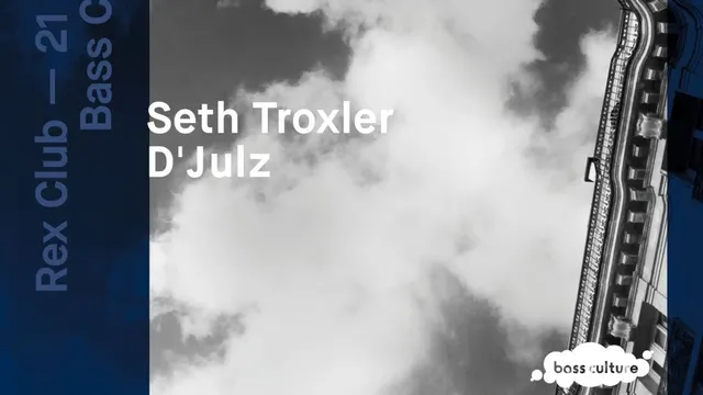 Bass Culture: Seth Troxler & D'Julz