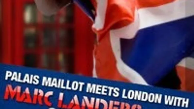 PARIS MEETS LONDON @ PALAIS MAILLOT! MARC LANDERS