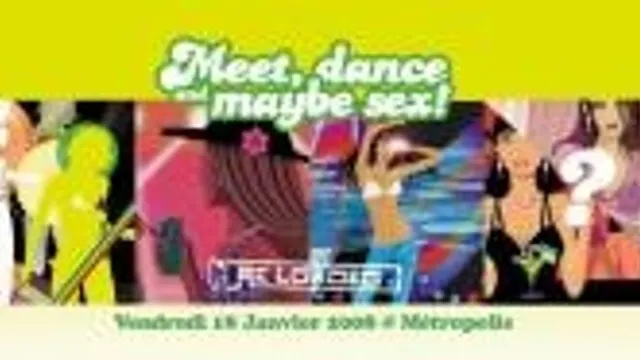 Meet, Dance And Maybe Sex