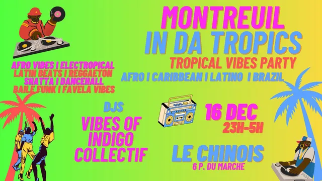 Montreuil in da Tropics ~ Clubbing Afro ÷ Caribbean ÷ Latino ÷ Brazil à Le Chinois !