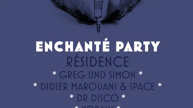 ENCHANTÉ PARTY W/ GREG UND SIMON, DIDIER MAROUANI & SPACE, DR DISCO & KOBAIN
