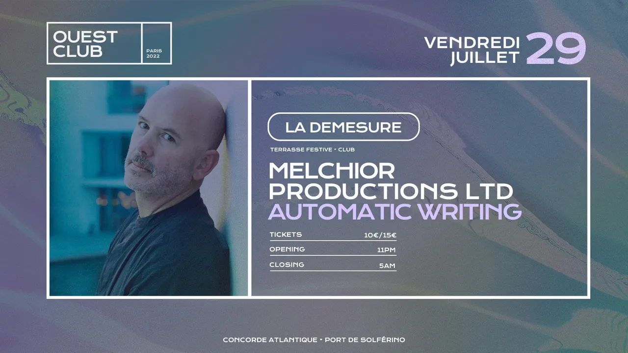 Démesure Ouest Club — Melchior Productions Ltd, Automatic Writing