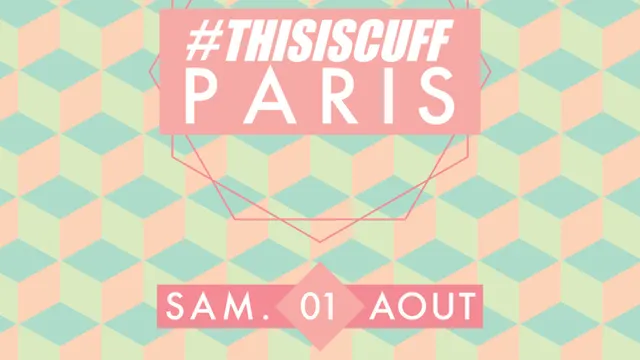 Cuff presente #THISISCUFF PARIS