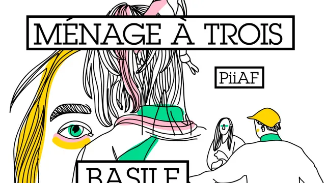 PiiAF présente : Basile di Manski & Ménage à Trois