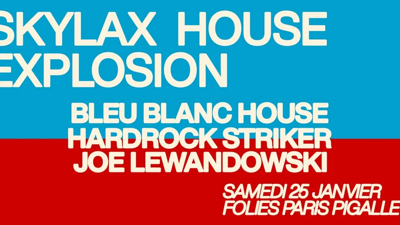 Skylax w/ Bleu Blanc House, Hardrock Striker & Joe Lewandowski