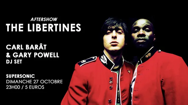The Libertines Aftershow / Carl Barât & Gary Powell DJ SET