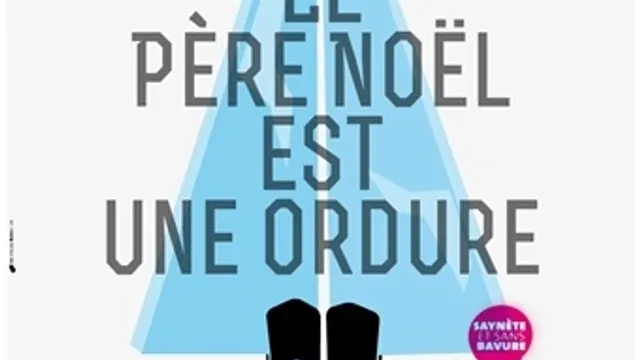 Le Père Noël est une Ordure