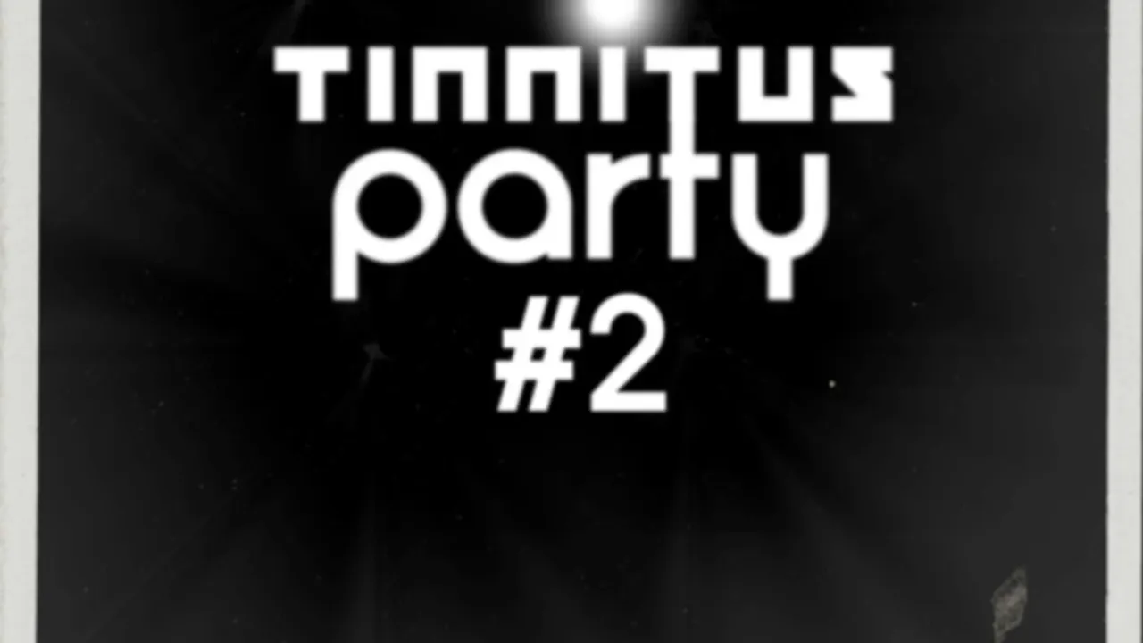 Tinnitus party #2