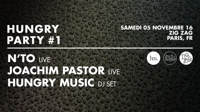 Zig Zag x Hungry Party #1 : N'to live & Joachim Pastor live