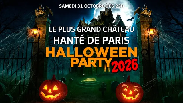 LE PLUS GRAND CHATEAU HANTÉ DE PARIS HALLOWEEN PARTY 2026