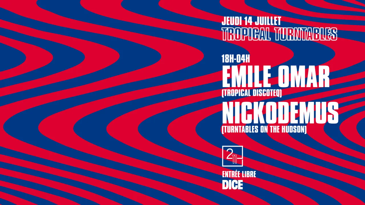 SOIRÉE TROPICAL TURNTABLES AVEC EMILE OMAR & NICKODEMUS