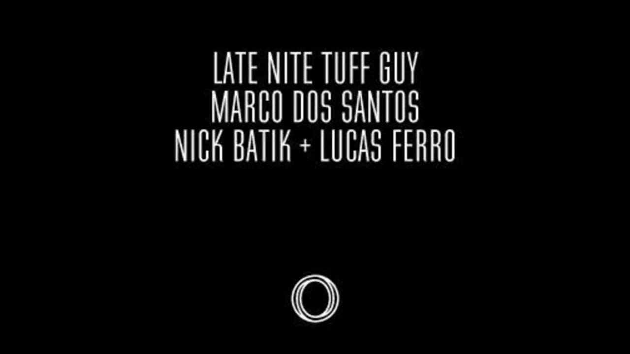 CLUB/ Late Night Tuff Guy, Marco Dos Santos, Nick Batik + Luca Fero