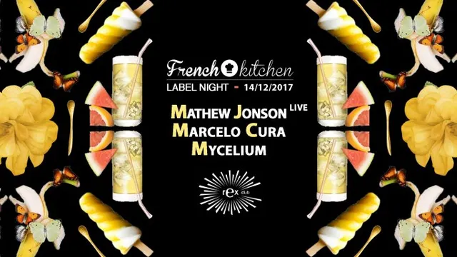 French Kitchen: Mathew Jonson Live, Marcelo Cura, Mycelium