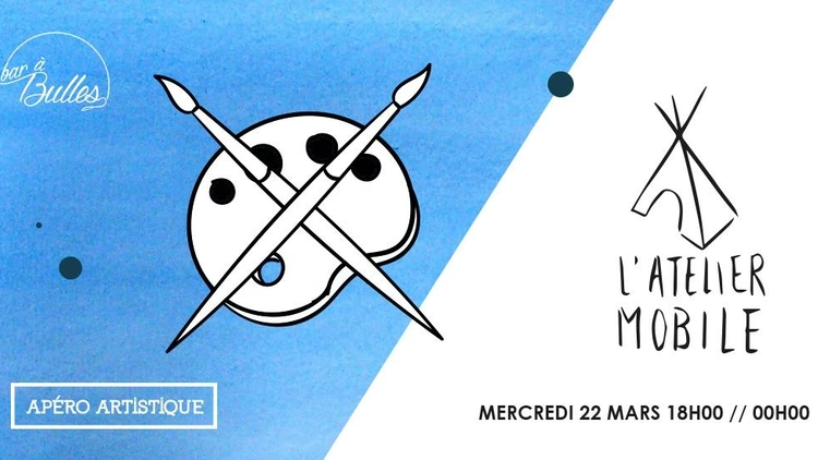 L'Atelier Mobile, l'Apéro artistique du Bar à Bulles