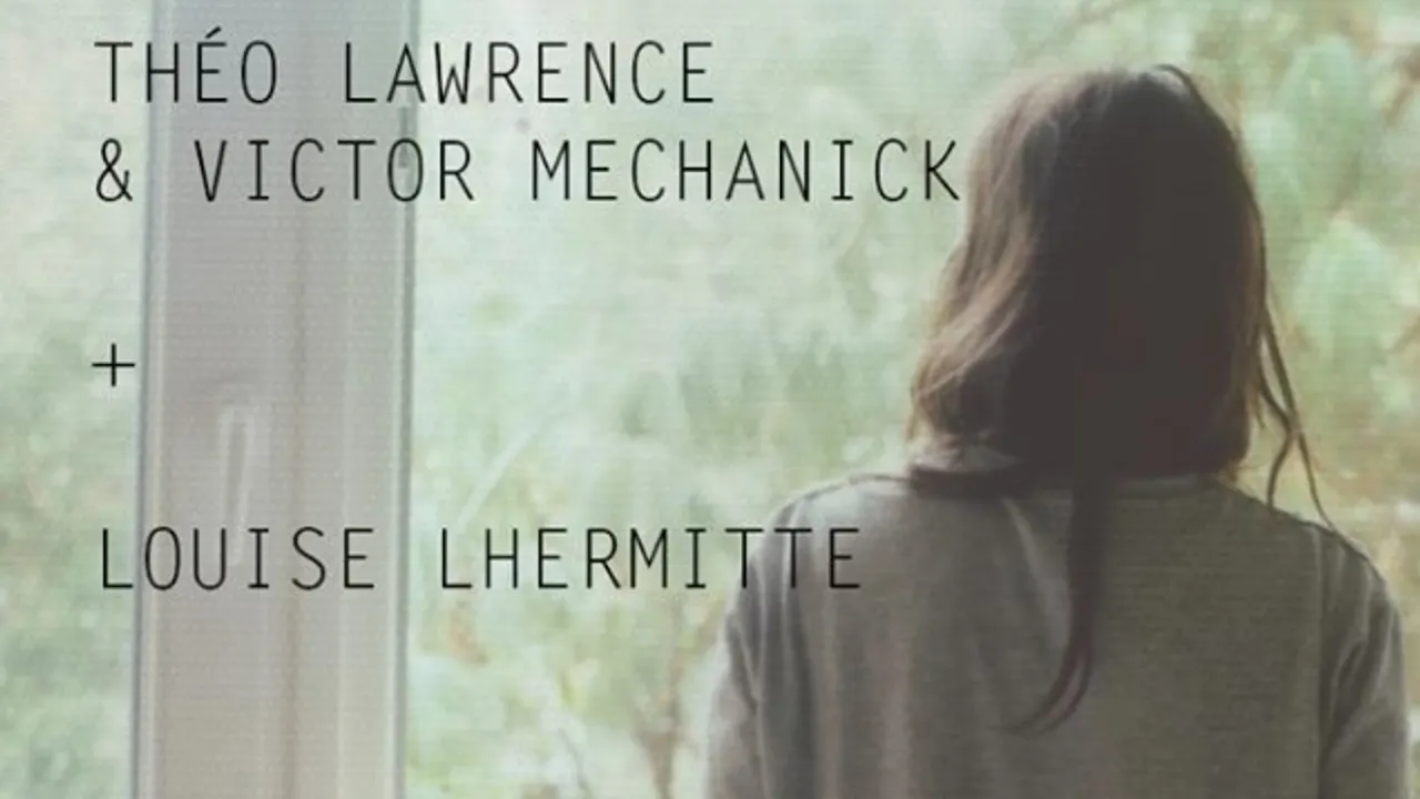 Théo Lawrence & Victor Mechanick - Louise Lhermitte