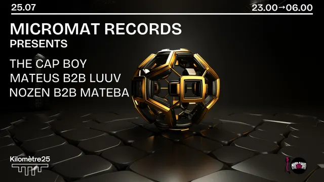MICROMAT x KM25 : Mateus b2b Luuv, The Cap Boy & more