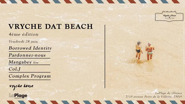 Vryche Dat Beach w/ Borrowed Identity, Pardonnez-nous & more