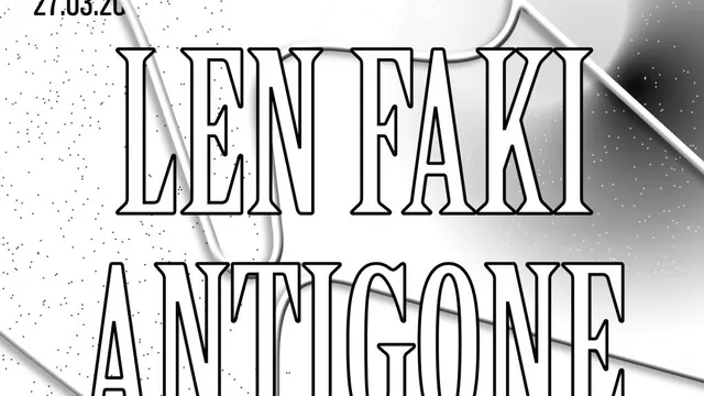 Dehors Brut Indoor: Len Faki, Antigone